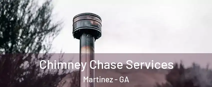  Chimney Chase Services Martinez - GA
