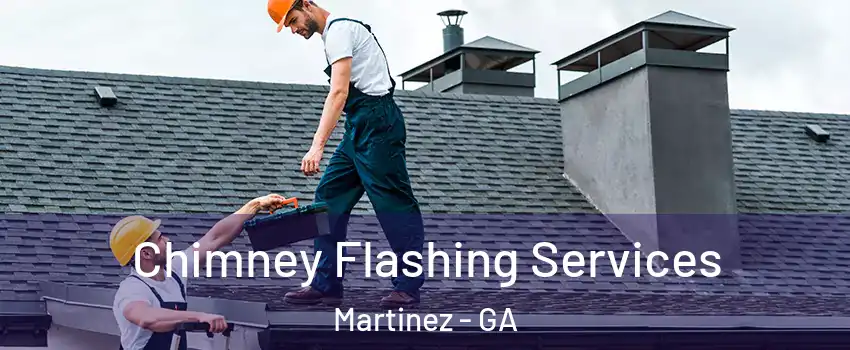 Chimney Flashing Services Martinez - GA