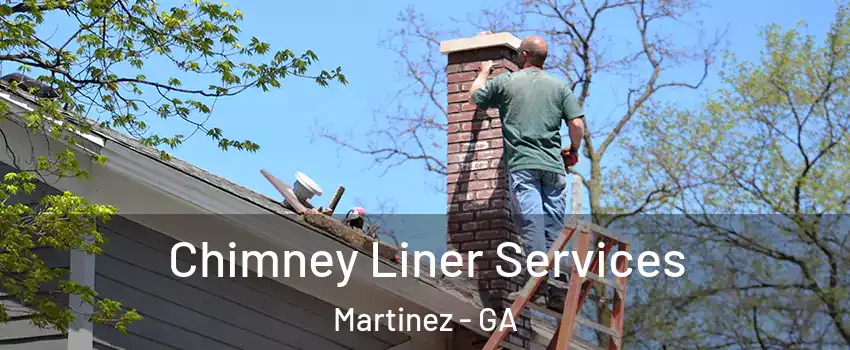  Chimney Liner Services Martinez - GA