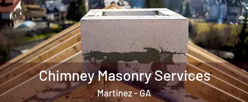  Chimney Masonry Services Martinez - GA
