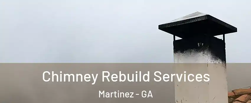  Chimney Rebuild Services Martinez - GA