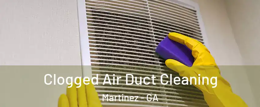  Clogged Air Duct Cleaning Martinez - GA