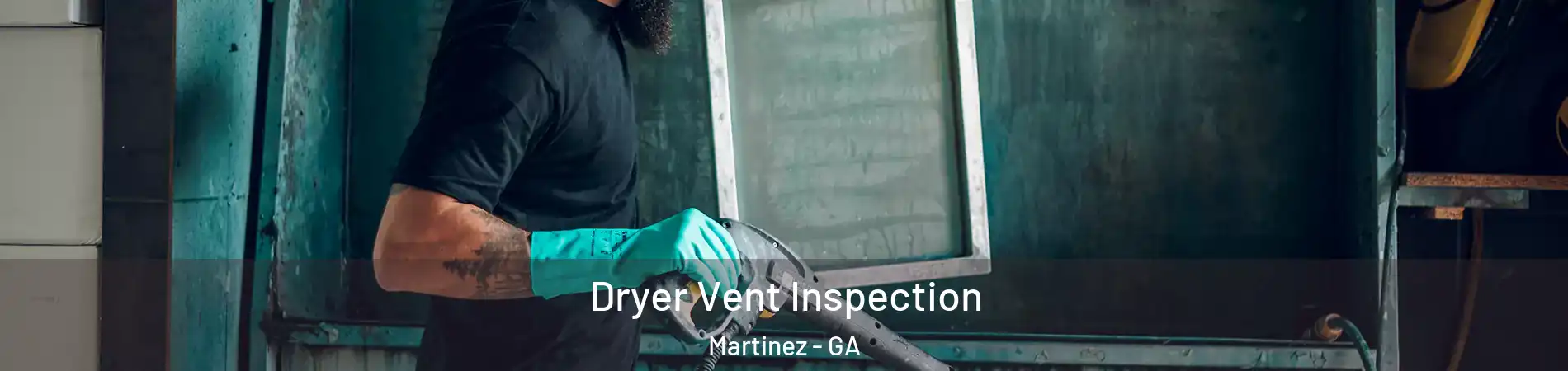  Dryer Vent Inspection Martinez - GA