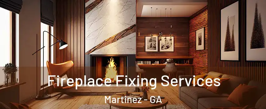  Fireplace Fixing Services Martinez - GA
