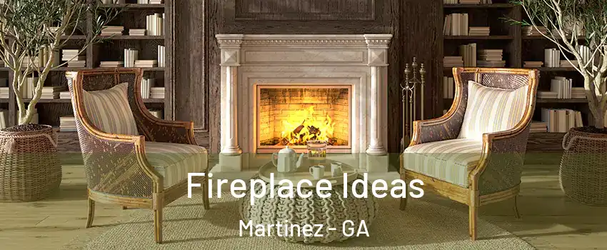  Fireplace Ideas Martinez - GA