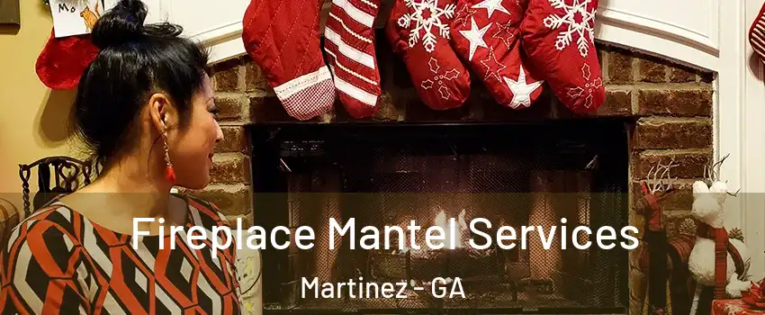  Fireplace Mantel Services Martinez - GA