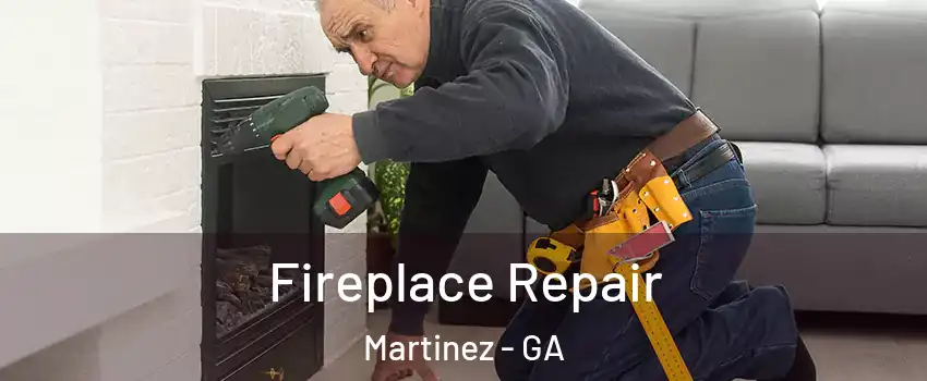  Fireplace Repair Martinez - GA