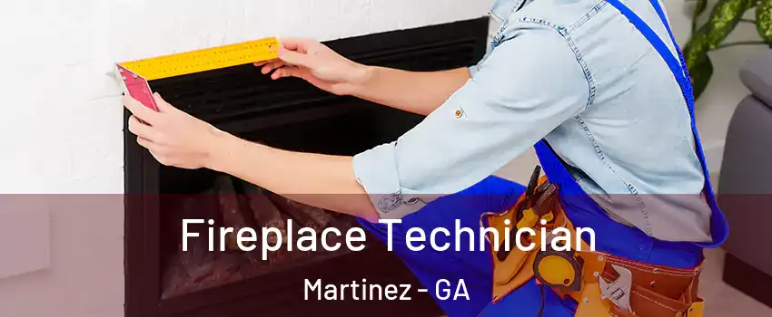 Fireplace Technician Martinez - GA
