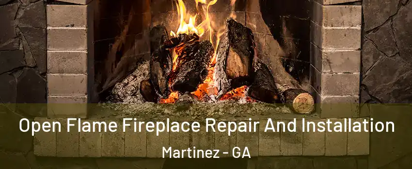  Open Flame Fireplace Repair And Installation Martinez - GA