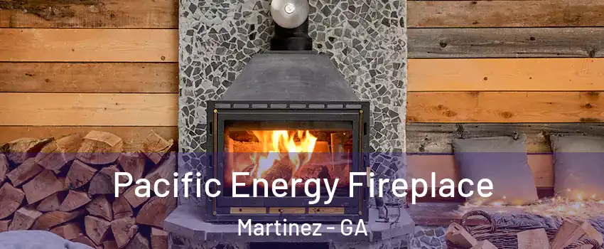  Pacific Energy Fireplace Martinez - GA
