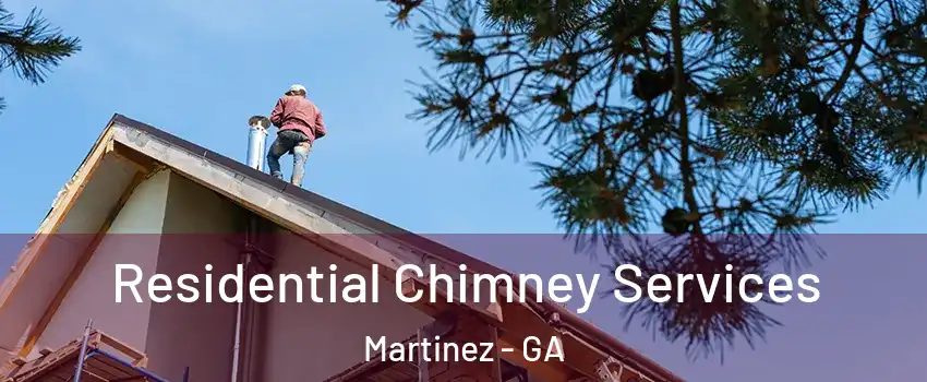  Residential Chimney Services Martinez - GA