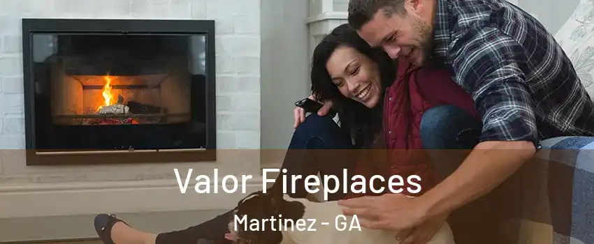  Valor Fireplaces Martinez - GA