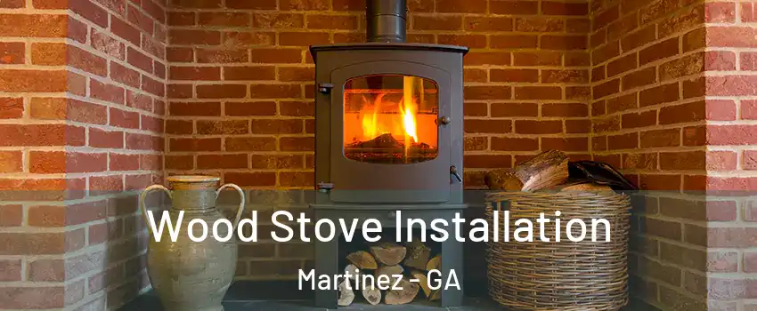  Wood Stove Installation Martinez - GA