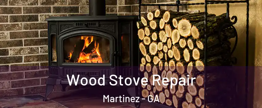  Wood Stove Repair Martinez - GA